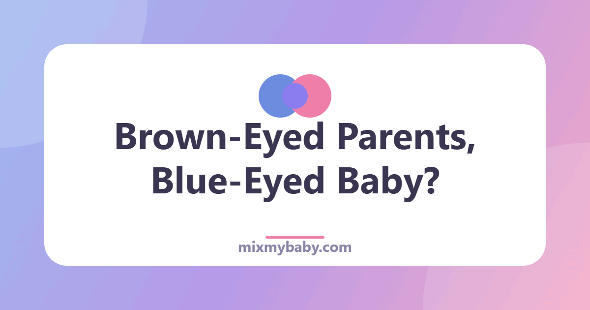 Can Two Brown-Eyed Parents Have a Blue-Eyed Baby?