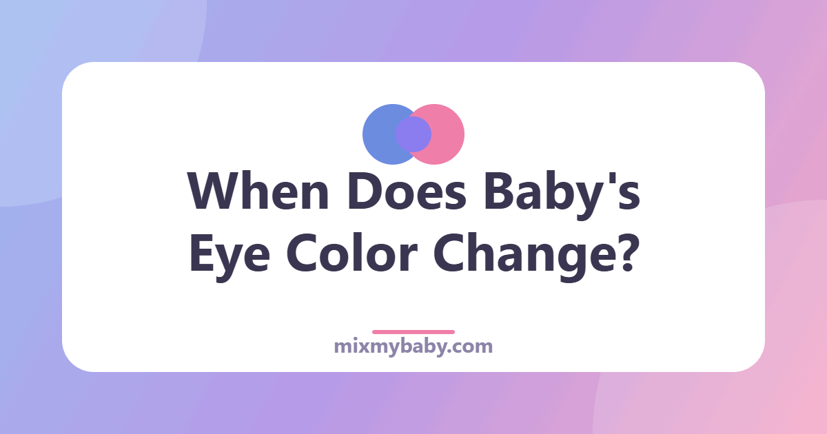 When Does a Baby’s Eye Color Change?